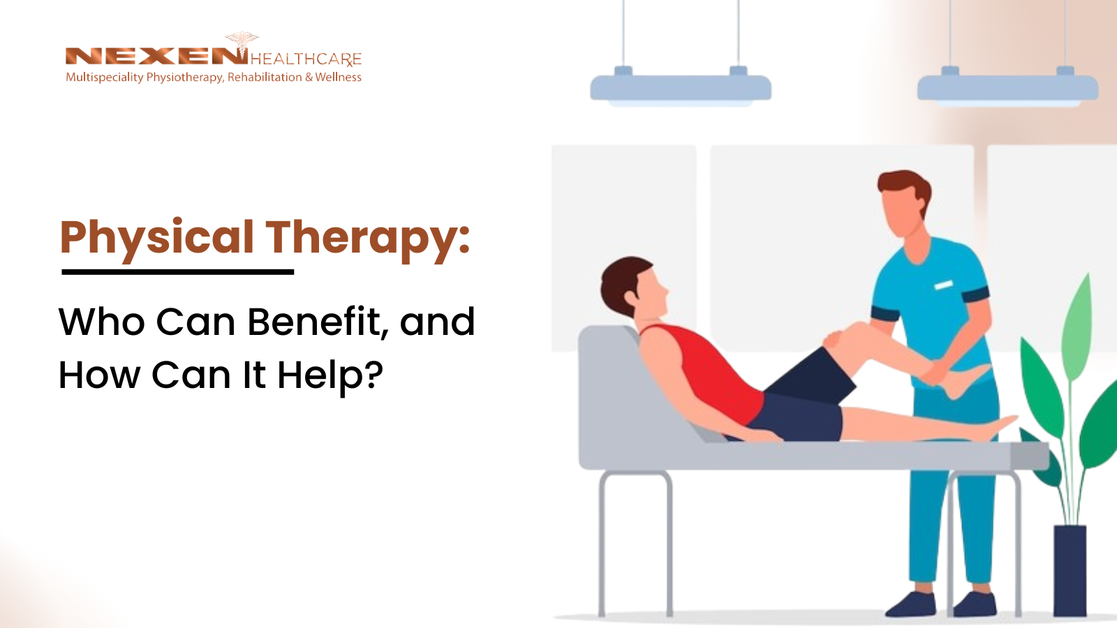 Physical Therapy: Who Can Benefit, and How Can It Help?