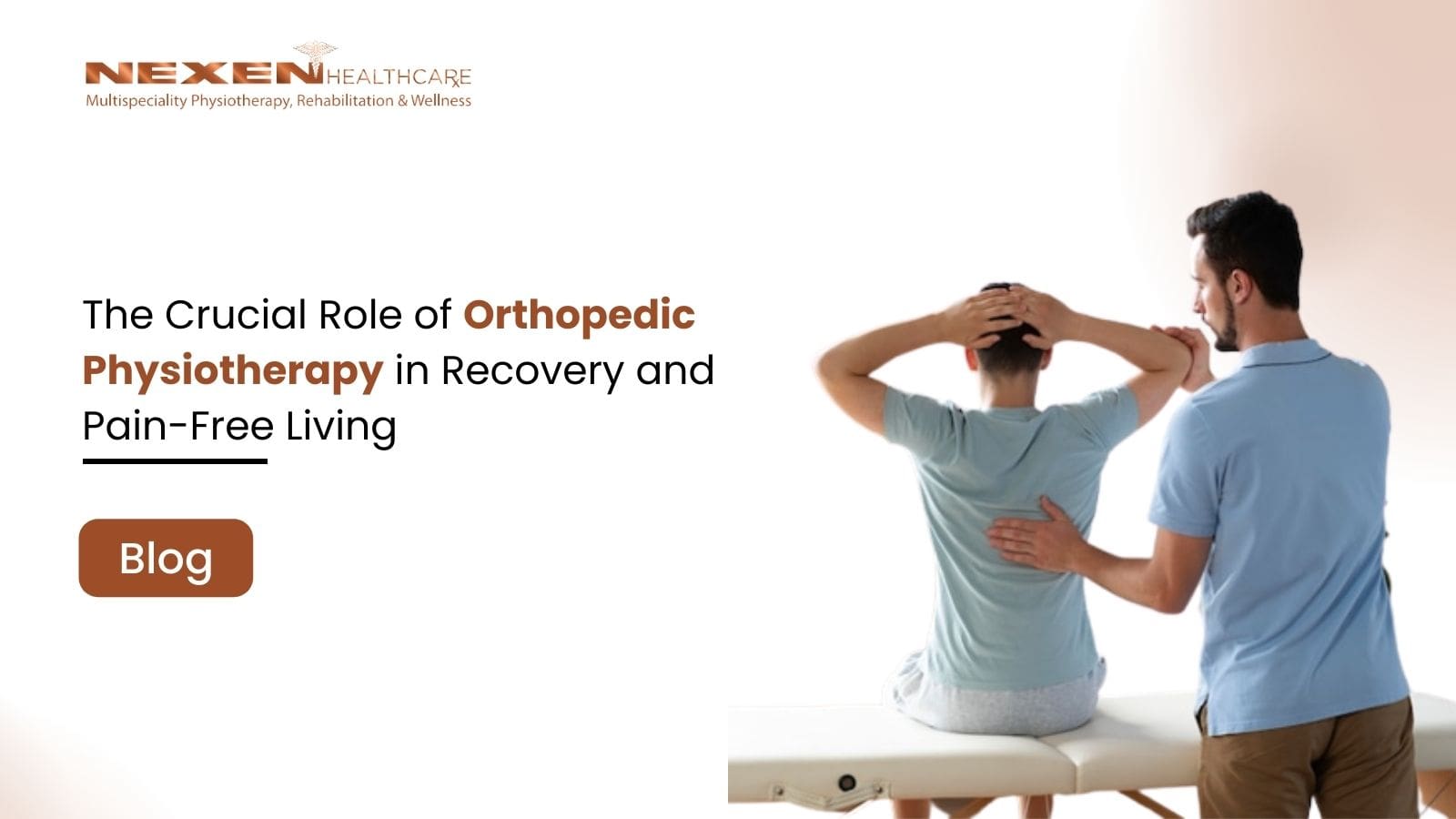 The Crucial Role of Orthopedic Physiotherapy in Recovery and Pain-Free Living