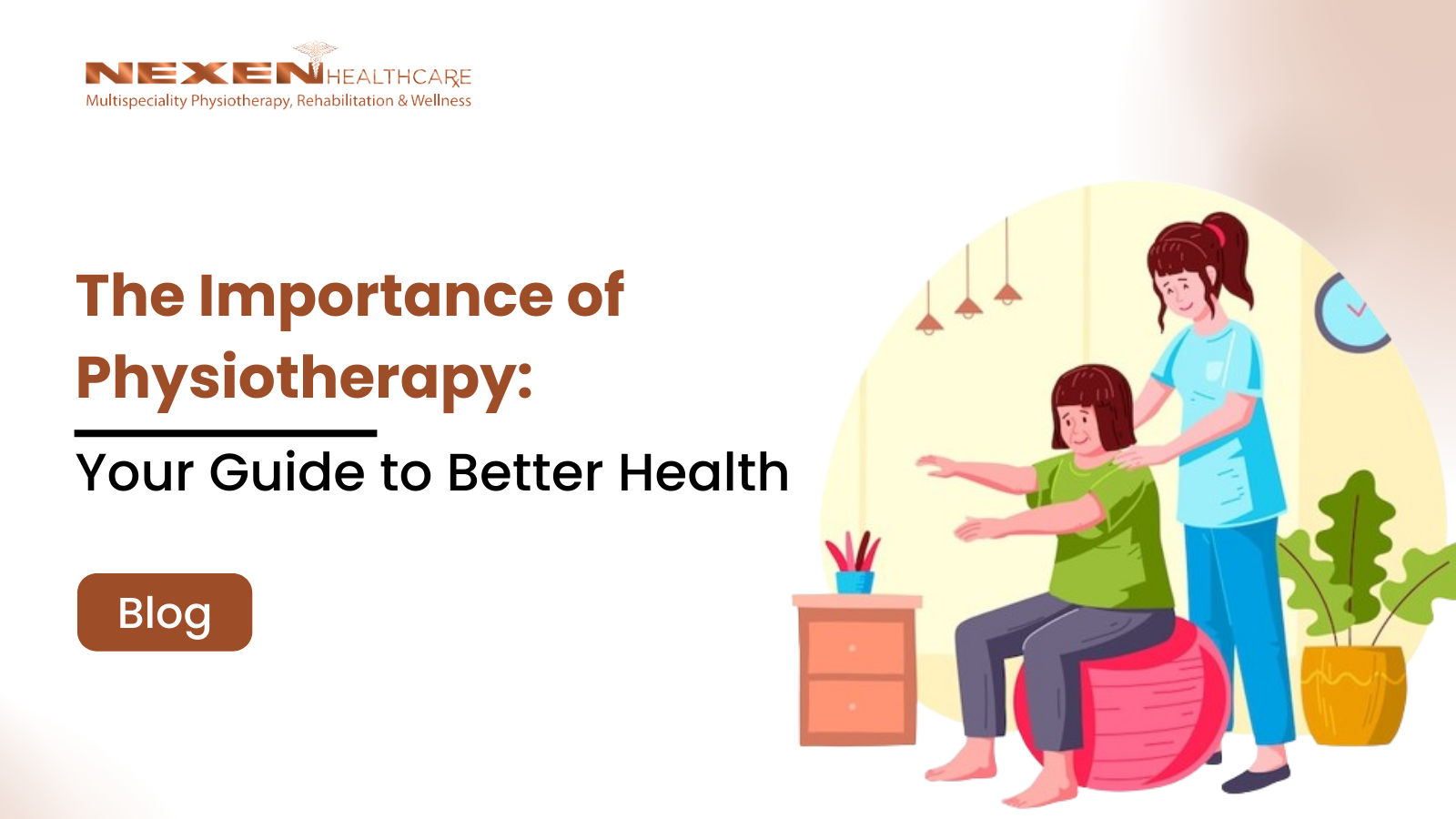 The Importance of Physiotherapy: Your Guide to Better Health